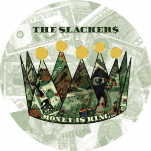 slackers the money is king