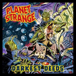 planet strange - darkest deeds