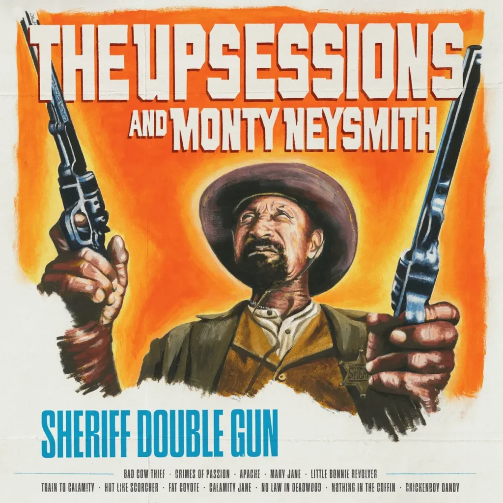 The Upsessions And Monty Neysmith – Sheriff Double Gun LP 1 the upsessions 1